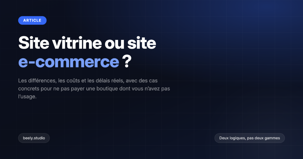 Site vitrine ou site e‑commerce : comment choisir ?